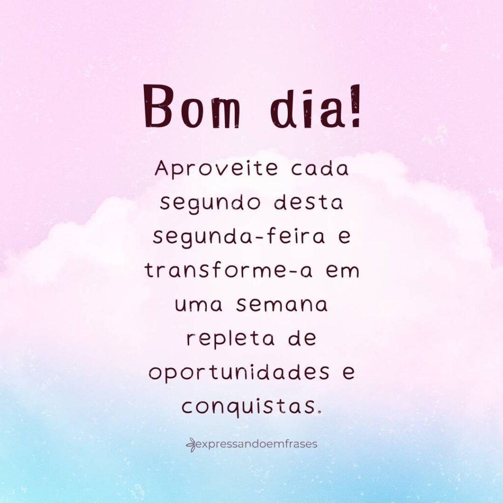 Frases de Bom dia Segunda-Feira - expressandoemfrases.com.br